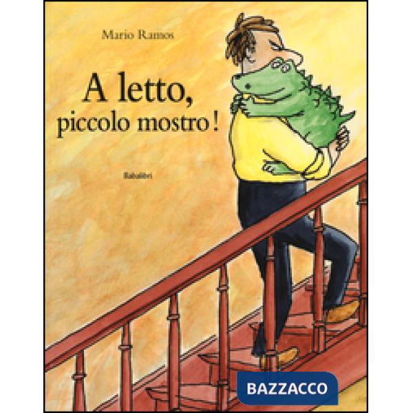 A letto, piccolo mostro! Ediz. illustrata
