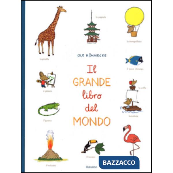 Grande libro del mondo. Ediz. illustrata (Il)