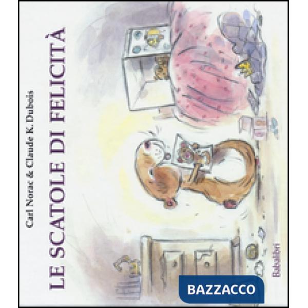 Scatole di felicità. Ediz. illustrata (Le)