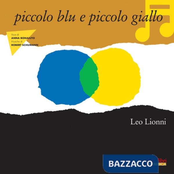 Piccolo blu e piccolo giallo in musica. Ediz. a colori. Con QR code per ascolto fiaba musicale