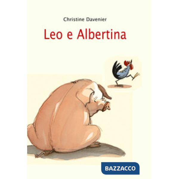 Leo e Albertina. Ediz. illustrata