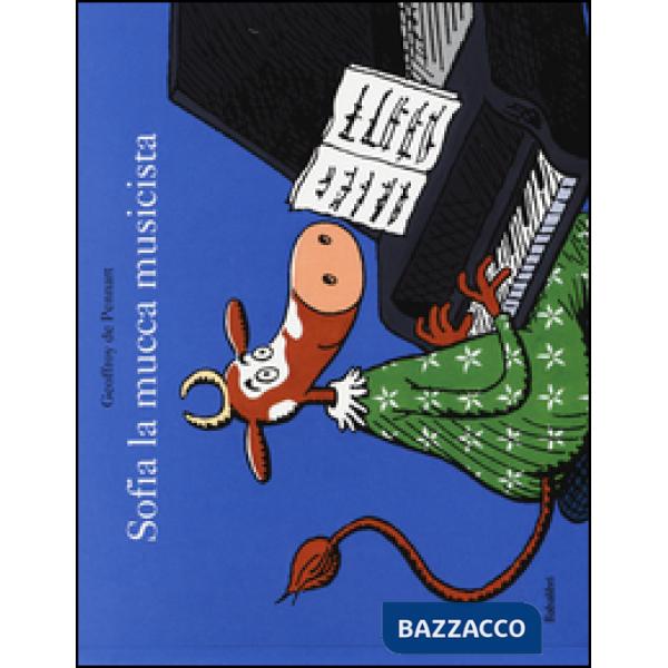 Sofia la mucca musicista. Ediz. illustrata