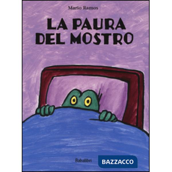 Paura del mostro. Ediz. illustrata (La)