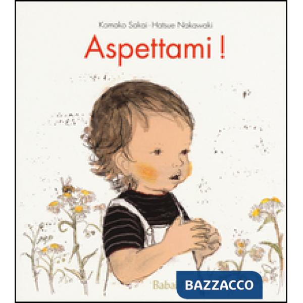 Aspettami! Ediz. illustrata