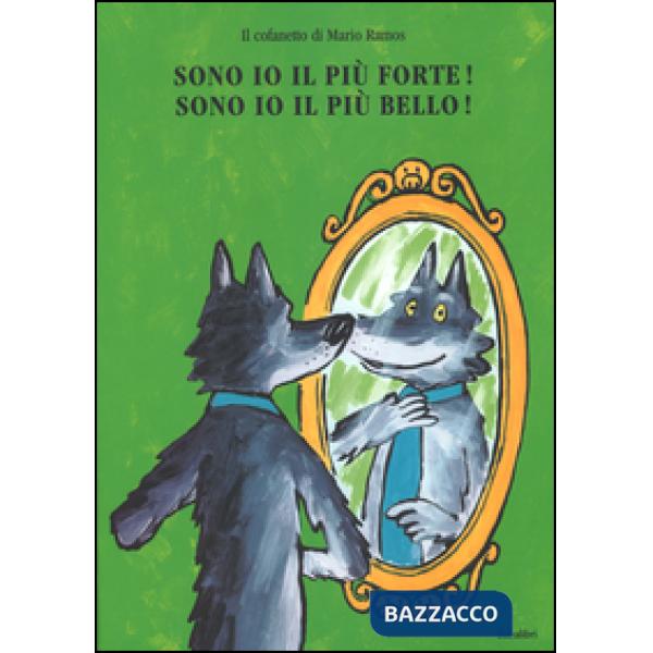 Sono io il più forte!-Sono io il più bello! Ediz. illustrata