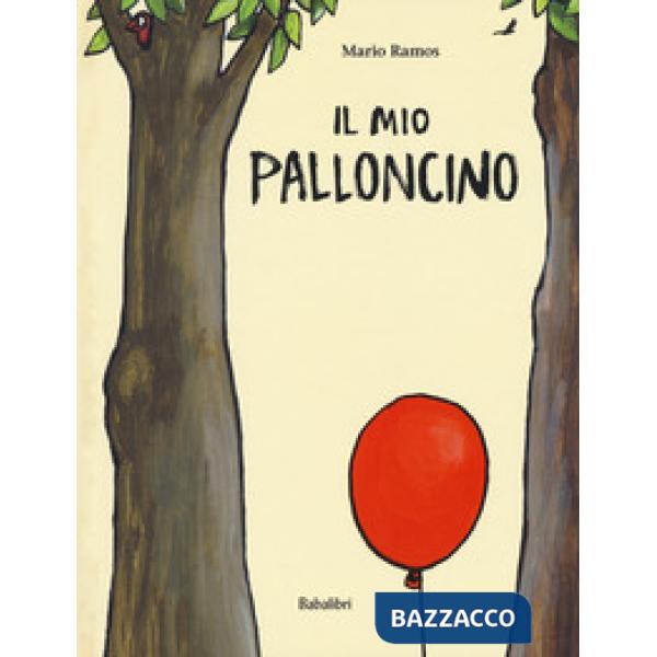 Mio palloncino. Ediz. a colori (Il)