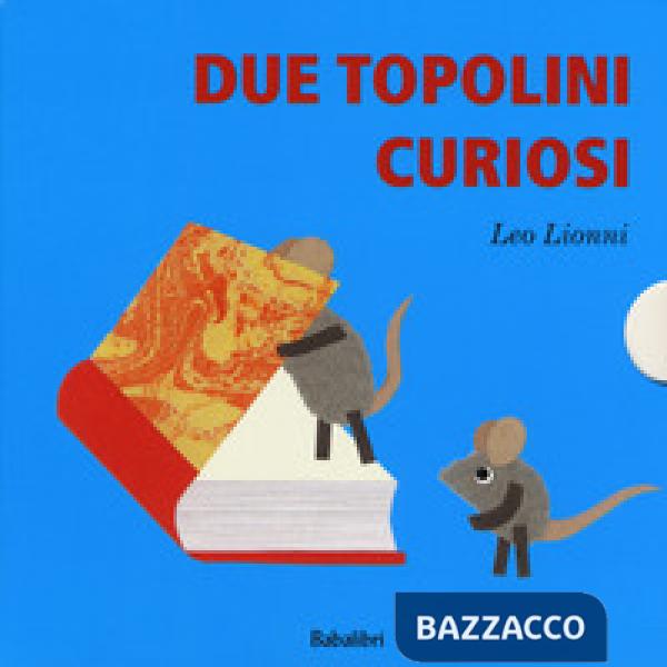 Due topolini curiosi: Cosa?-Quando?-Dove?-Chi? Ediz. a colori