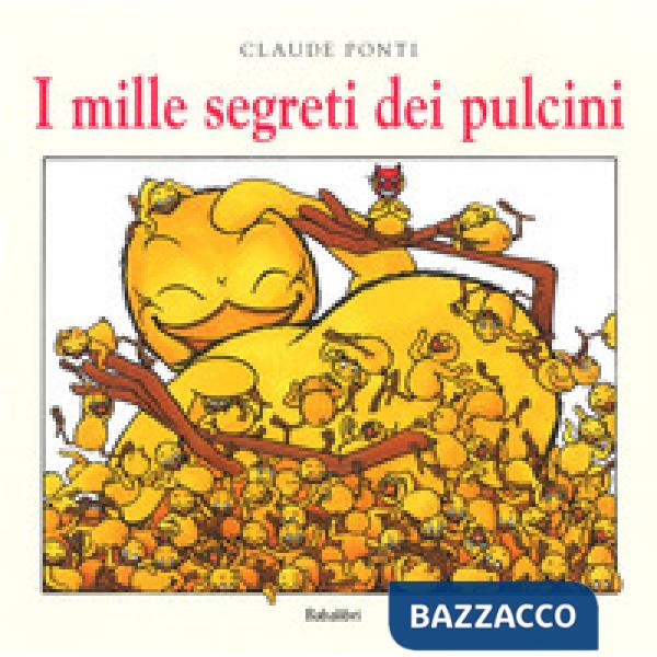 Mille segreti dei pulcini. Ediz. a colori (I)