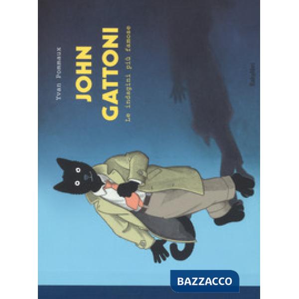 John Gattoni. Le indagini più famose. Ediz. a colori