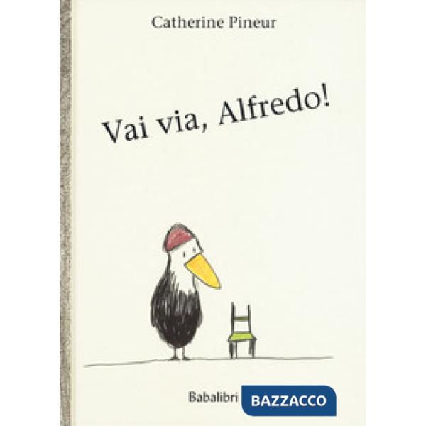 Vai via, Alfredo! Ediz. a colori