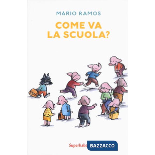 Come va la scuola? Ediz. a colori