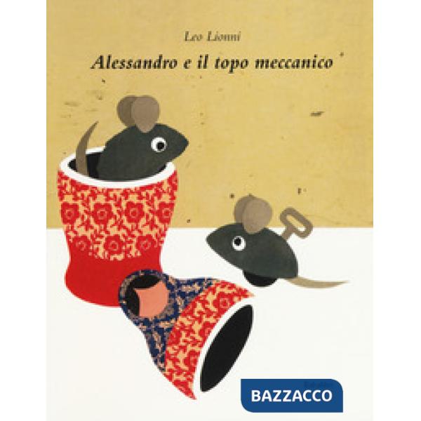 Alessandro e il topo meccanico. Ediz. a colori