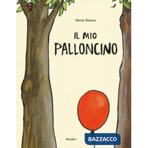 Mio palloncino. Ediz. a colori (Il)