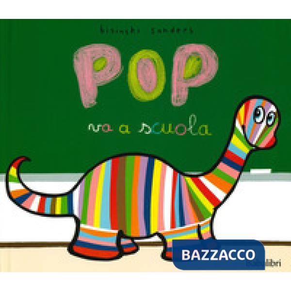 Pop va a scuola. Ediz. a colori