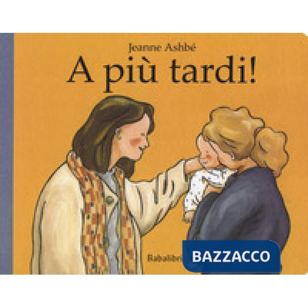A più tardi! Ediz. a colori
