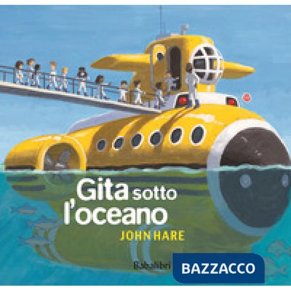 Gita sotto l'oceano. Ediz. a colori
