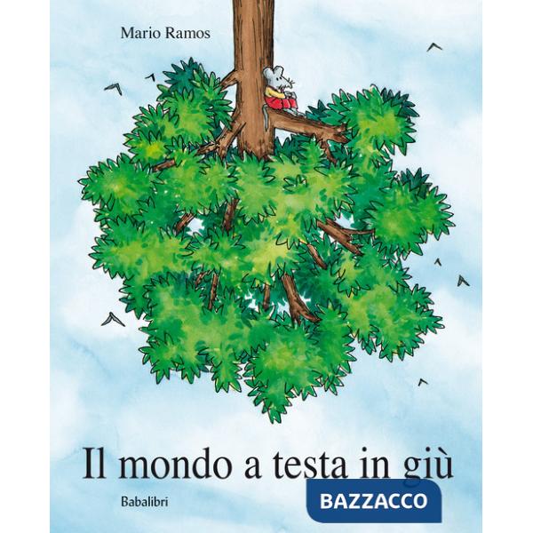 Mondo a testa in giù. Ediz. a colori (Il)