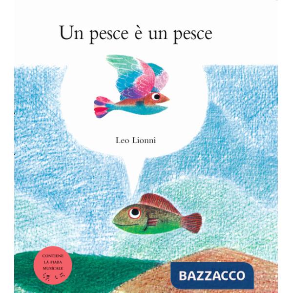 Pesce è un pesce. Ediz. speciale fiaba musicale (Un)