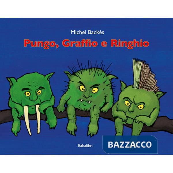 Pungo, Graffio e Ringhio. Ediz. a colori
