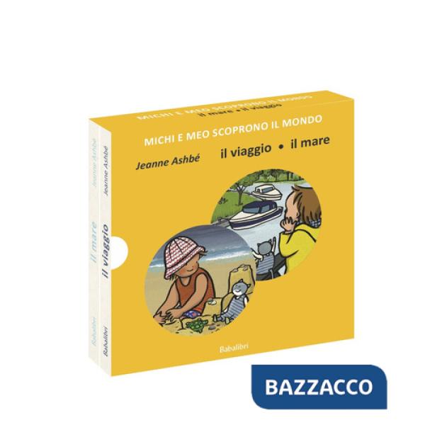 Viaggio/il mare. Michi e Meo scoprono il mondo. Ediz. a colori (Il)