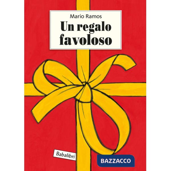 Regalo favoloso. Ediz. illustrata (Un)