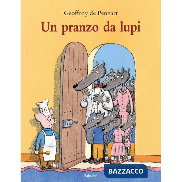 Pranzo da lupi. Ediz. a colori (Un)