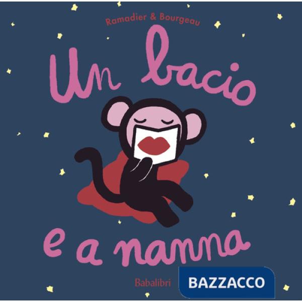 Bacio e a nanna. Ediz. a colori (Un)