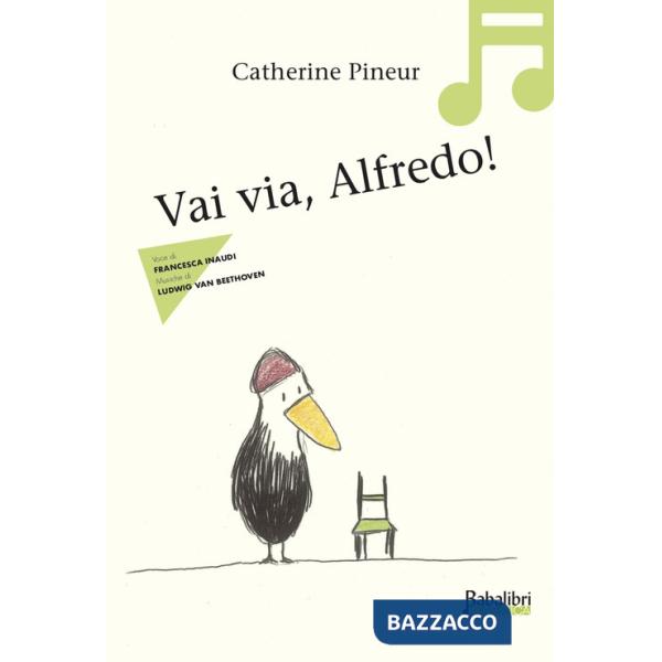 Vai via, Alfredo! in musica. Ediz. a colori. Con QR code per ascolto fiaba musicale