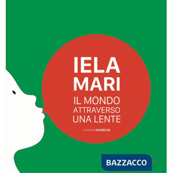 Iela Mari. Il mondo attraverso una lente. Ediz. bilingue