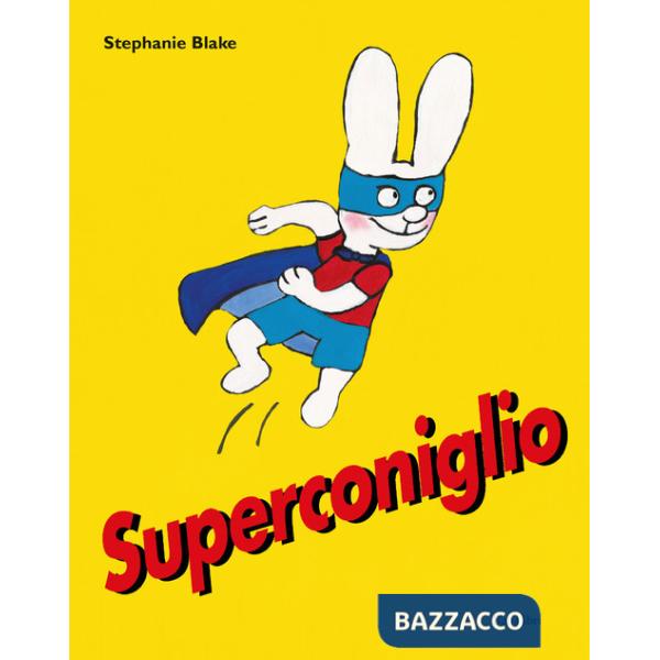 Superconiglio. Ediz. a colori