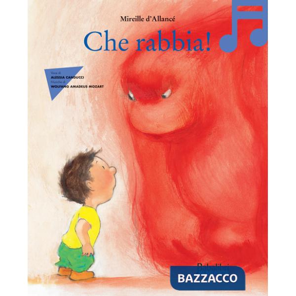 Che rabbia! in musica. Ediz. a colori. Con QR code per ascolto fiaba musicale