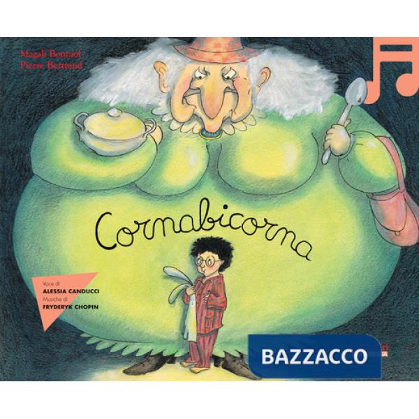 Cornabicorna in musica. Ediz. a colori. Con QR code per ascolto fiaba musicale