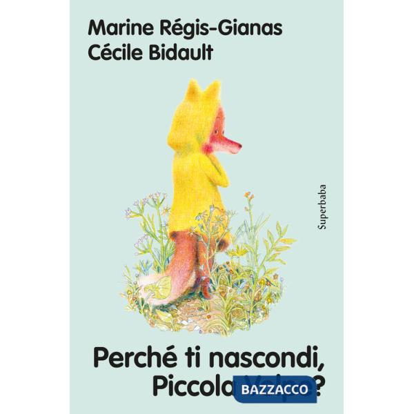 Perché ti nascondi, piccola volpe?