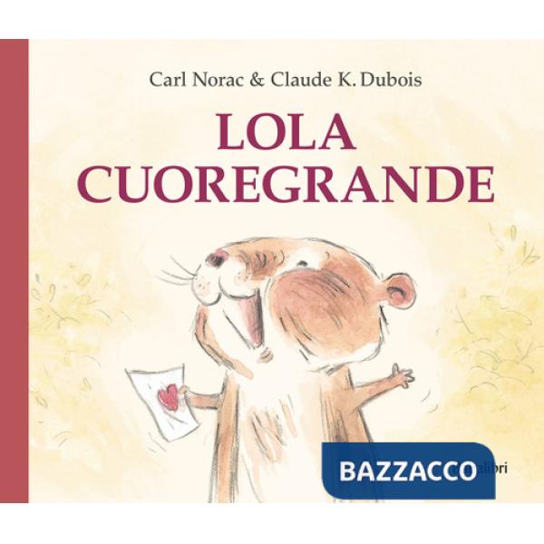 Lola cuoregrande. Ediz. a colori