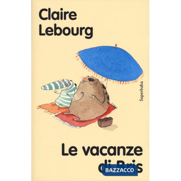 Vacanze di Bris. Ediz. ad alta leggibilità (Le)