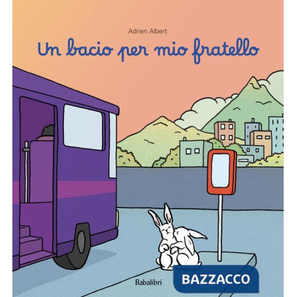 Bacio per mio fratello. Ediz. illustrata (Un)