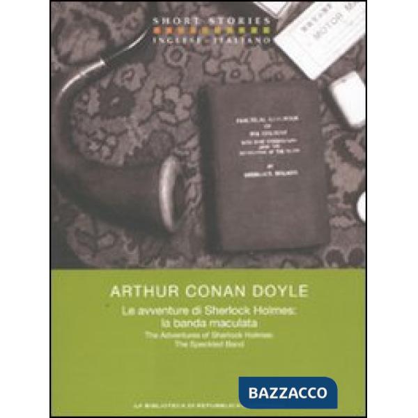 Avventure di Sherlock Holmes: la banda maculata. Testo inglese a fronte (Le)