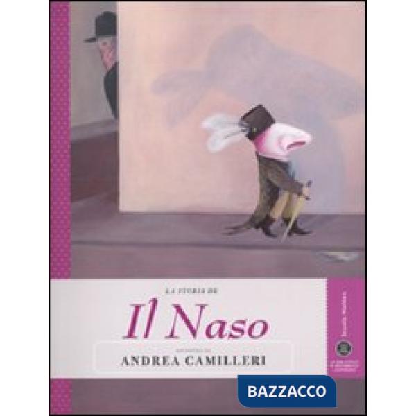 Storia de Il naso raccontata da Andrea Camilleri. Ediz. illustrata (La)