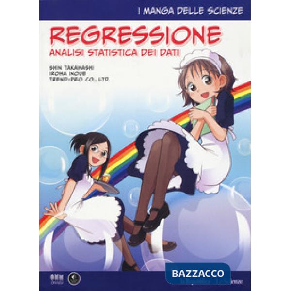 Regressione. Analisi statistica dei dati. I manga delle scienze. Vol. 11