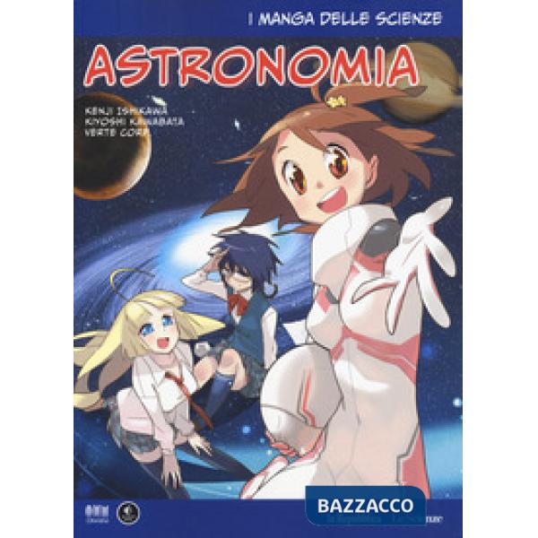 Astronomia. I manga delle scienze. Vol. 6
