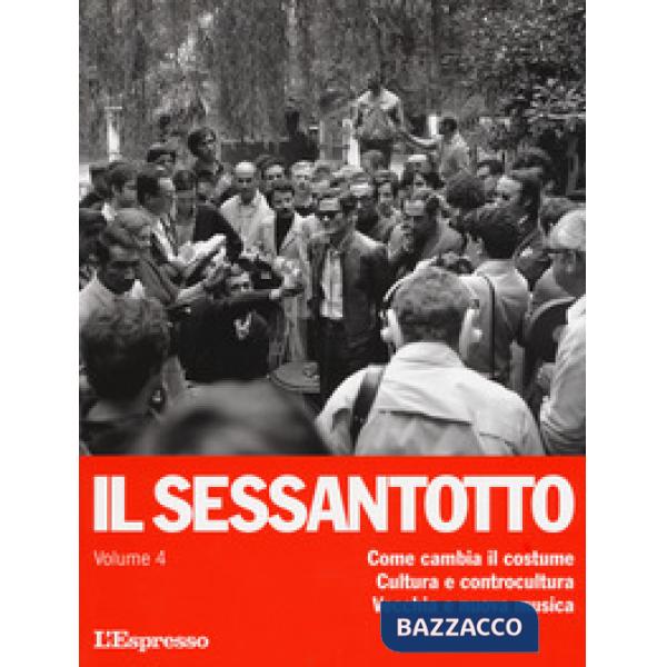 Sessantotto (Il). Vol. 4: Come cambia il costume. Cultura e controcultura. Vecch