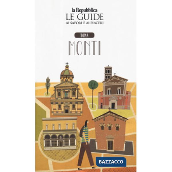Roma Monti. Quartiere Italia. Le guide ai sapori e ai piaceri