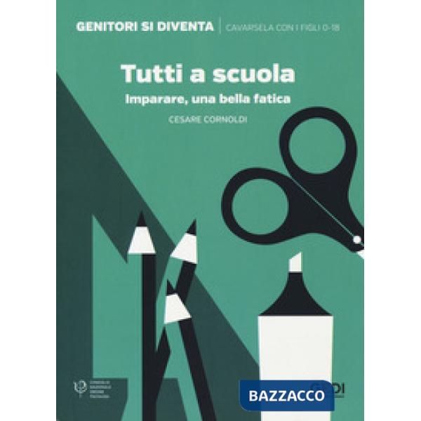 Tutti a scuola. Imparare, una bella fatica