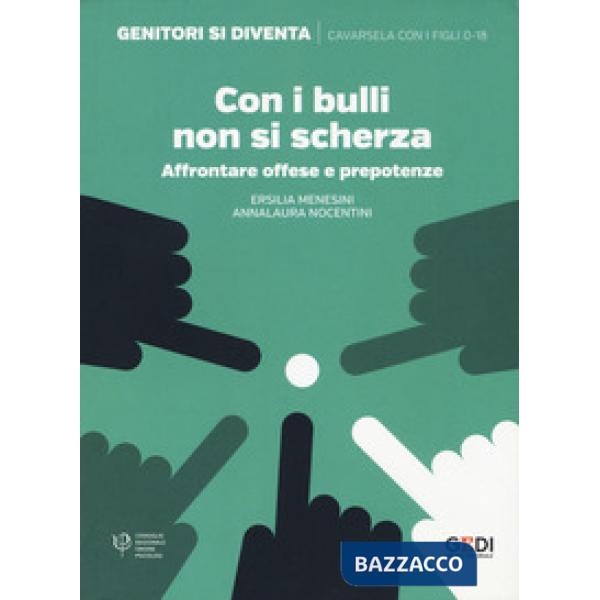 Con i bulli non si scherza. Affrontare offese e prepotenze