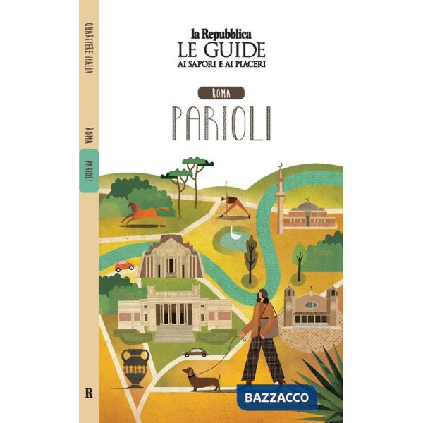 Roma Parioli. Quartiere Italia. Le guide ai sapori e ai piaceri