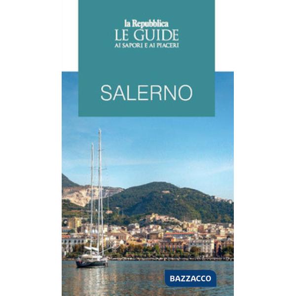 Salerno. Le guide ai sapori e ai piaceri