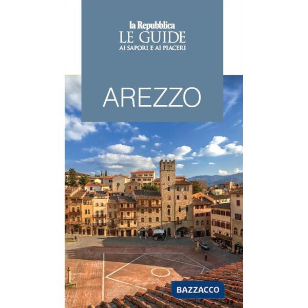 Arezzo. Le guide ai sapori e piaceri