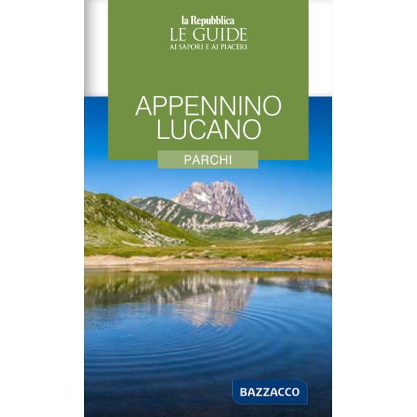 Appennino lucano. Parchi. Le guide ai sapori e ai piaceri