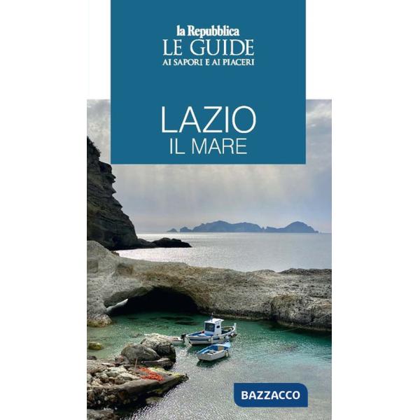 Lazio il mare. Le guide ai sapori e ai piaceri