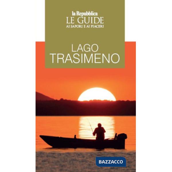 Lago Trasimeno. Le guide ai sapori e ai piaceri